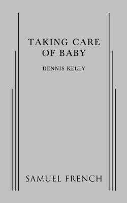 Taking Care of Baby by Kelly, Dennis