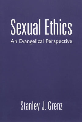 Sexual ethics by Grenz, Stanley J.