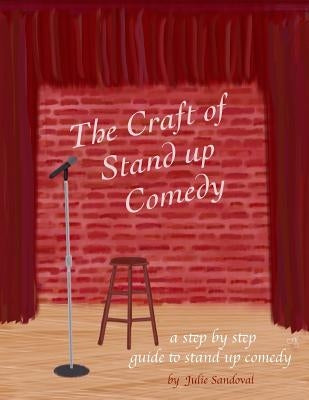 The Craft of Stand-up Comedy by Sandoval, Julie