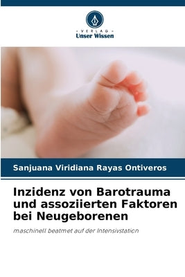 Inzidenz von Barotrauma und assoziierten Faktoren bei Neugeborenen by Rayas Ontiveros, Sanjuana Viridiana
