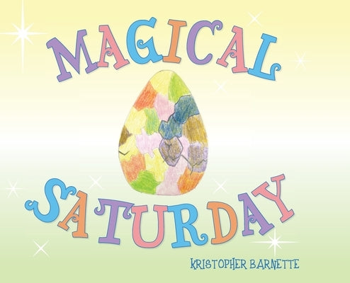 Magical Saturday by Barnette, Kristopher