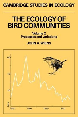 The Ecology of Bird Communities by Wiens, John A.