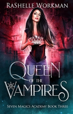 Queen of the Vampires: Snow White Reimagined with Vampires and Dragons by Workman, Rashelle