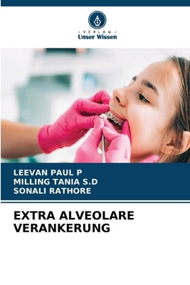Extra Alveolare Verankerung by P, Leevan Paul