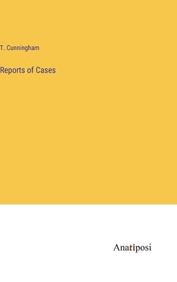 Reports of Cases by Cunningham, T.