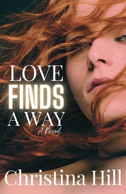 Love Finds a Way by Hill, Christina