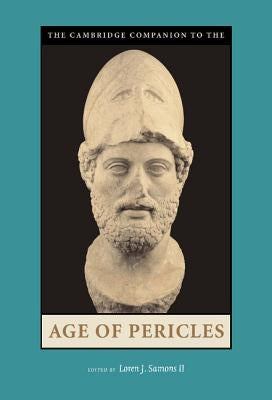 The Cambridge Companion to the Age of Pericles by Samons II, Loren J.