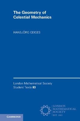 The Geometry of Celestial Mechanics by Geiges, Hansjörg