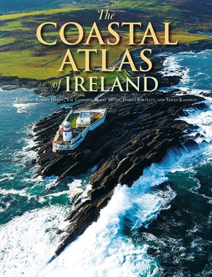 The Coastal Atlas of Ireland by Devoy, Robert