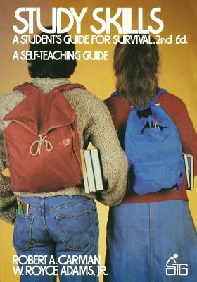 Study Skills: A Student's Guide to Survival by Carman, Robert A.