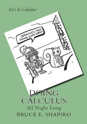 Doing Calculus All Night Long by Shapiro, Bruce E.