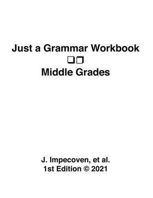 Just a Grammar Workbook - Middle Grades by Impecoven, Et Al J.