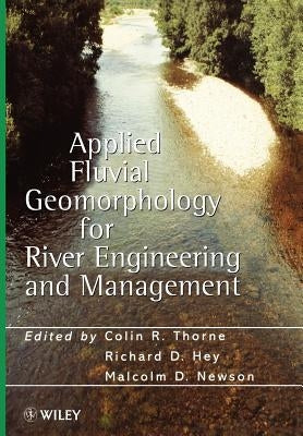 Applied Fluvial Geomorphology for River Engineering and Management by Hey, Richard D.