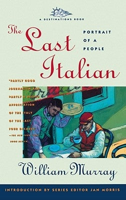 The Last Italian: Portrait of a People by Murray, William