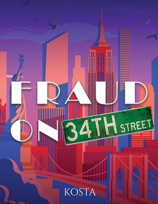 Fraud on 34th Street by Kosta, Kosta