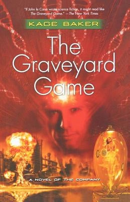 The Graveyard Game: A Novel of the Company by Baker, Kage