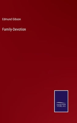 Family-Devotion by Gibson, Edmund