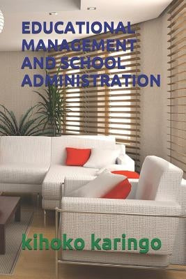 Educational Management and School Administration by Karingo, Kihoko