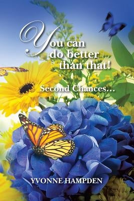 You can do better than that ! Second Chances by Hampden, Yvonne