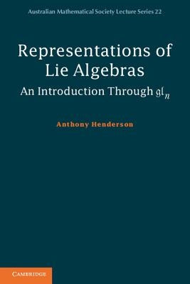 Representations of Lie Algebras: An Introduction Through Gln by Henderson, Anthony