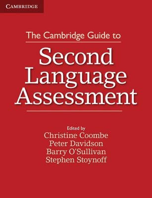 The Cambridge Guide to Second Language Assessment by Coombe, Christine