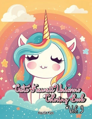 Cute Kawaii Unicorns Coloring Book Volume 3 by Kyo, Aquila