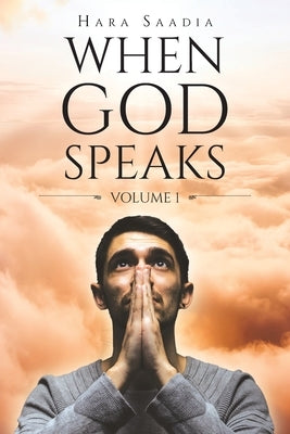 When God Speaks: Volume 1 by Saadia, Hara