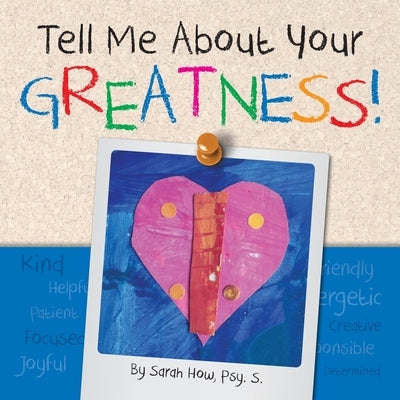 Tell Me about Your Greatness! by How, Sarah Kay