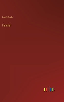 Hannah by Craik, Dinah Maria Mulock