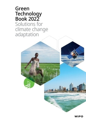 Green Technology Book 2022: Solutions for climate change adaptation by Wipo