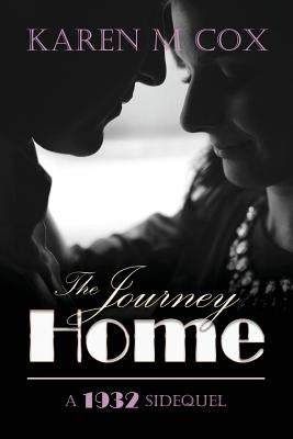 The Journey Home: A 1932 Novella by Cox, Karen M.