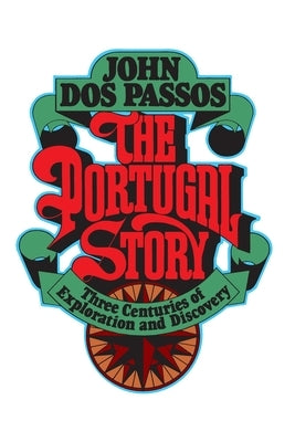 The Portugal Story by Dos Passos, John Roderigo