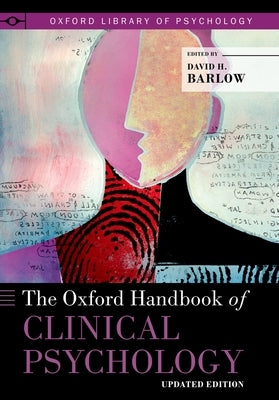 The Oxford Handbook of Clinical Psychology: Updated Edition by Barlow, David H.