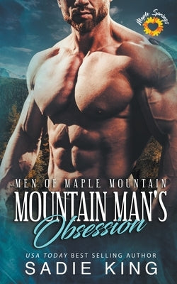 Mountain Man's Obsession by King, Sadie
