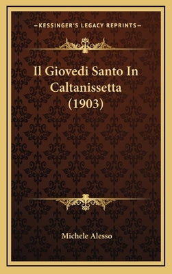 Il Giovedi Santo In Caltanissetta (1903) by Alesso, Michele