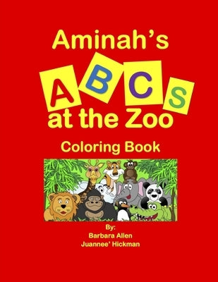 Aminah's ABC at the Zoo by Hickman, Juannee'