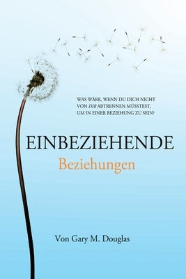 Einbeziehende Beziehungen (German) by Douglas, Gary M.