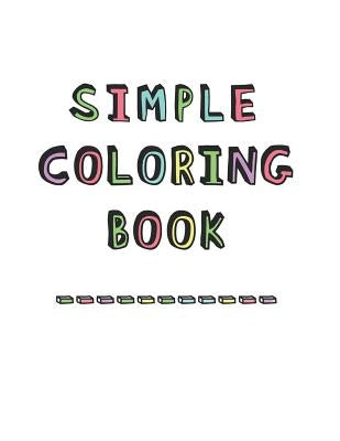 Simple Coloring Book: Dementia & Alzheimers Coloring Book Anti-Stress and memory loss colouring pad for the elderly by Stuido, Dementia Activity