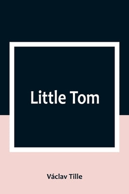 Little Tom by Tille, V&#225;clav