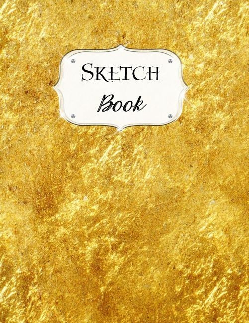 Sketch Book: Gold Sketchbook Scetchpad for Drawing or Doodling Notebook Pad for Creative Artists #1 by Doodles, Jazzy