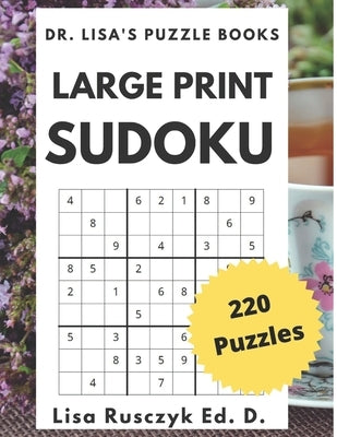 Large Print Sudoku: 220 PUZZLES: Easy, Medium & Hard by Puzzle Books, Lisa's