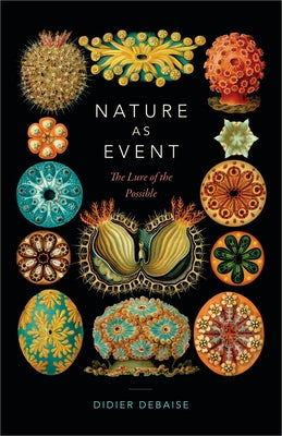 Nature as Event: The Lure of the Possible by Debaise, Didier
