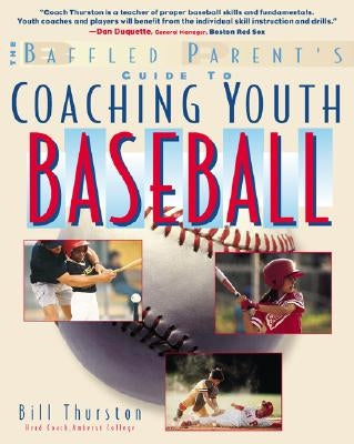 Coaching Youth Baseball by Thurston, Bill