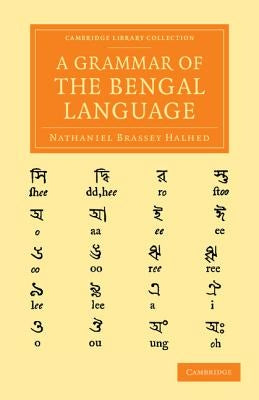 A Grammar of the Bengal Language by Halhed, Nathaniel Brassey