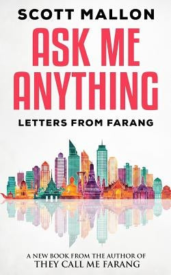 Ask Me Anything: Letters From Farang by Mallon, Scott