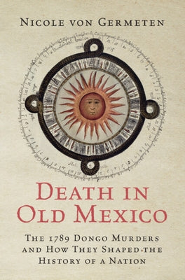 Death in Old Mexico by Von Germeten, Nicole