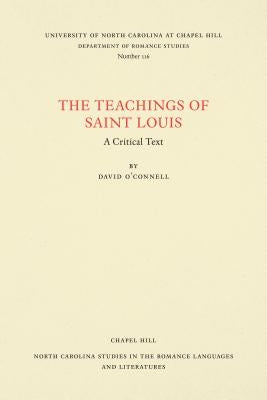 The Teachings of Saint Louis: A Critical Text by O'Connell, David