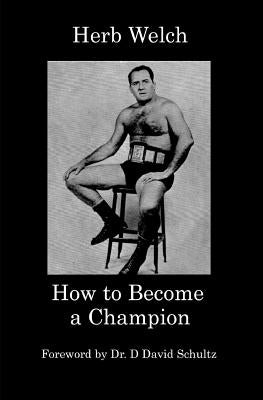 How to Become a Champion by Schultz, David