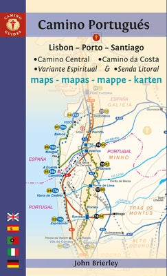 Camino Portugués Maps: Lisbon - Porto - Santiago / Camino Central, Camino de la Costa, Variente Espiritual & Senda Litoral by Brierley, John