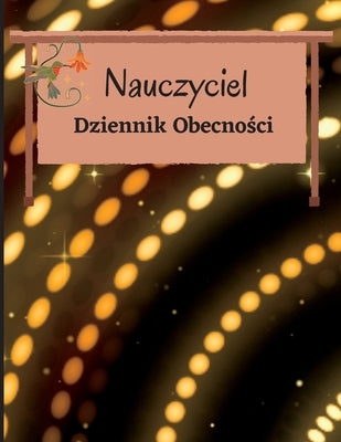 Dziennik Obecno&#347;ci: Ksi&#281;ga ocen nauczyciela Proste &#347;ledzenie obecno&#347;ci Wykres obecno&#347;ci w szkole / college'u, dziennik by Czania, Louis